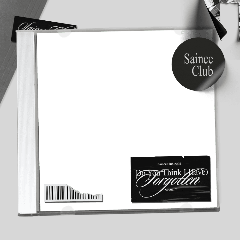 Do You Think I Have Forgotten? Saince Club.