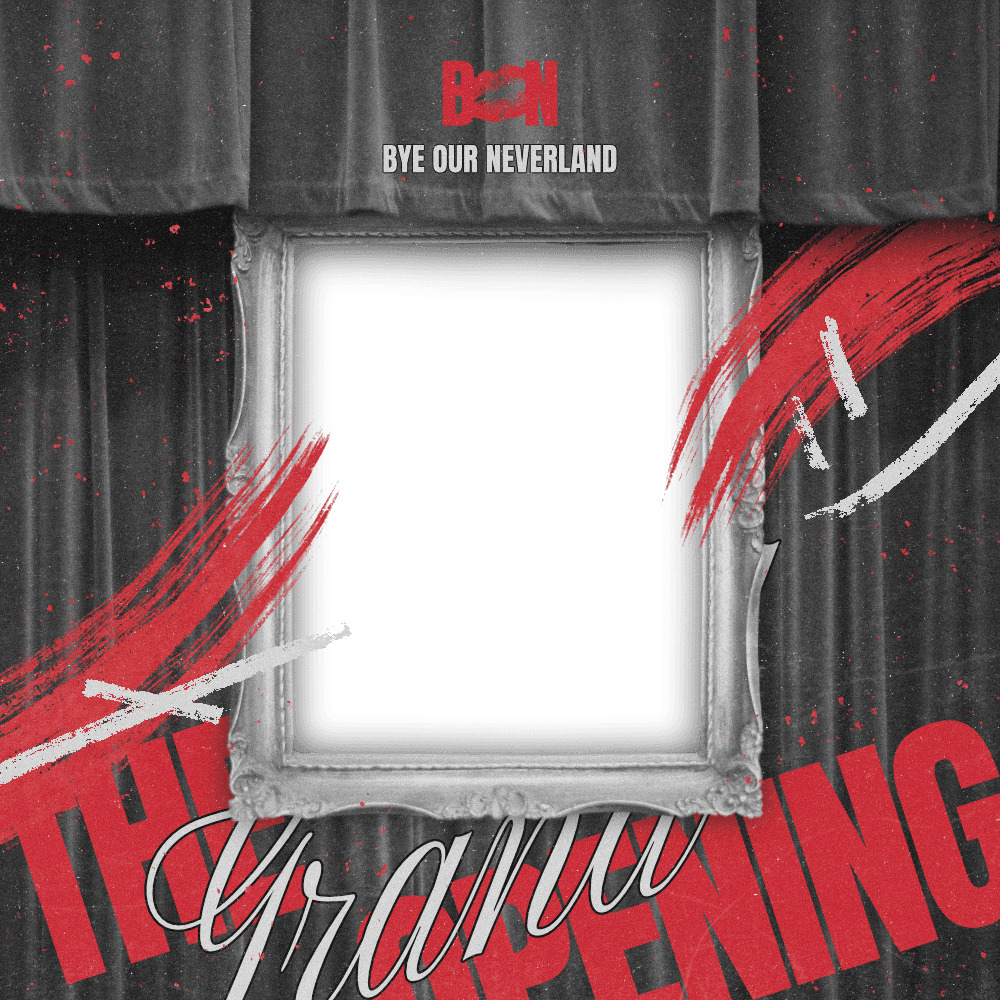 ByeOurNeverland: Grand Opening