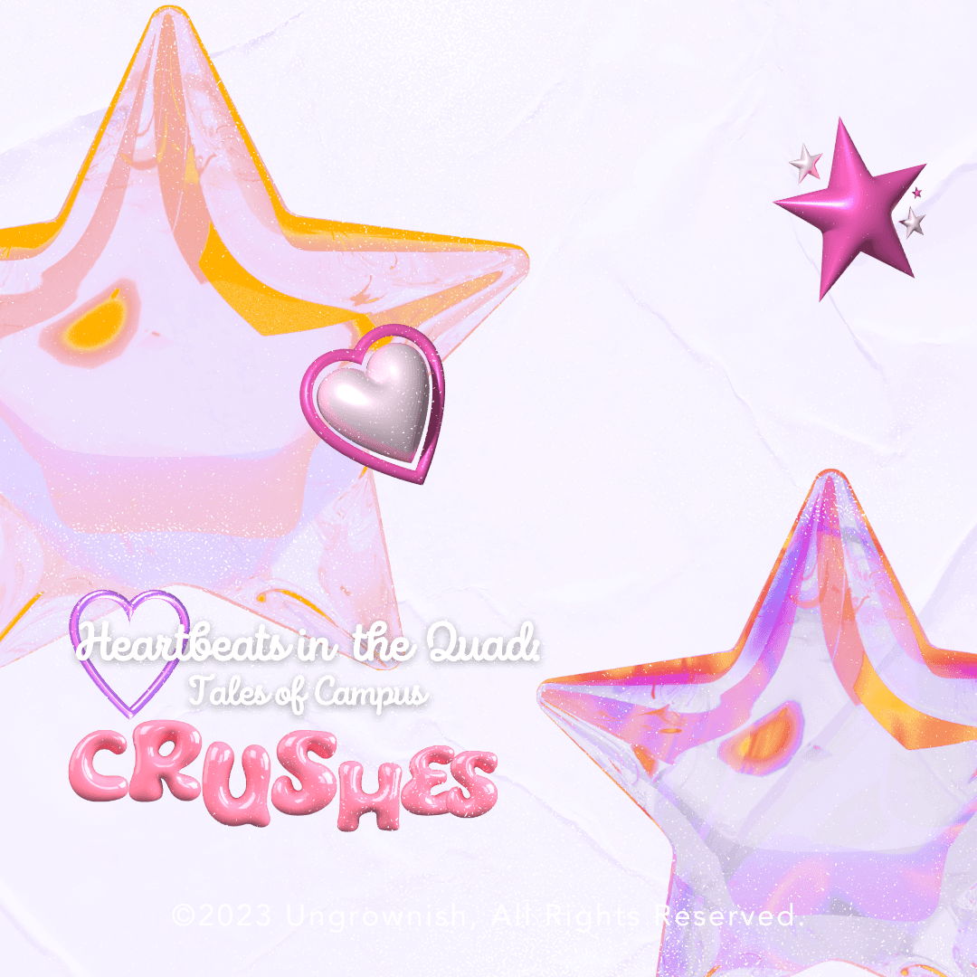 Heartbeats in the Quad: Tales of Campus Crushes.