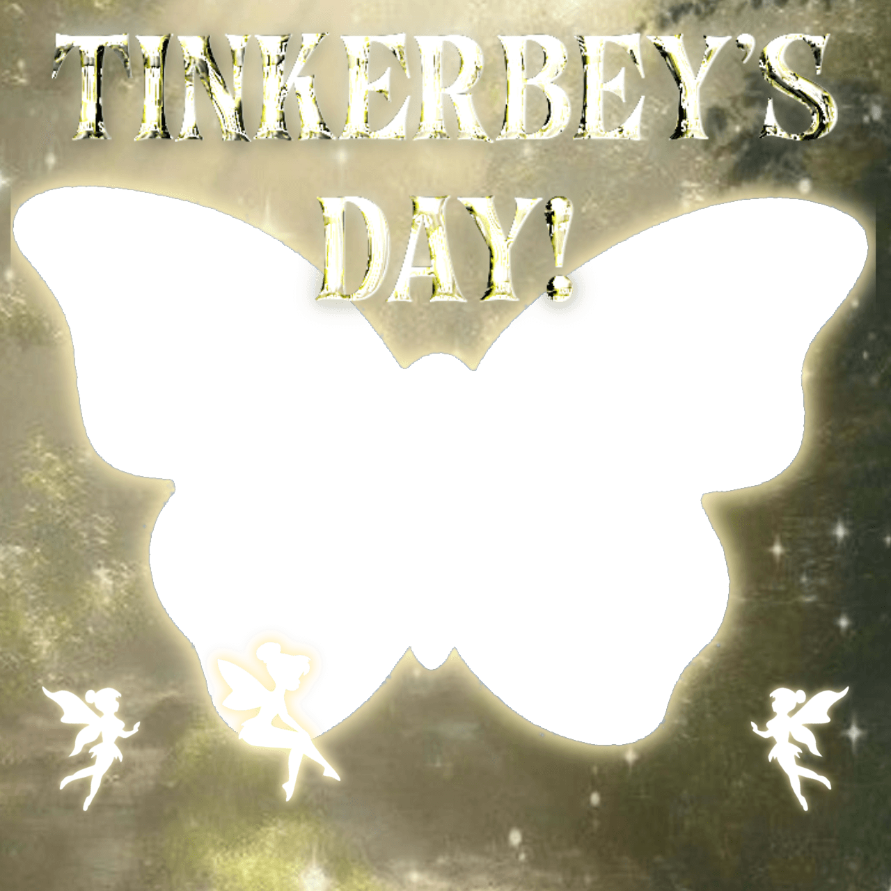 Tinkerbey's Day!