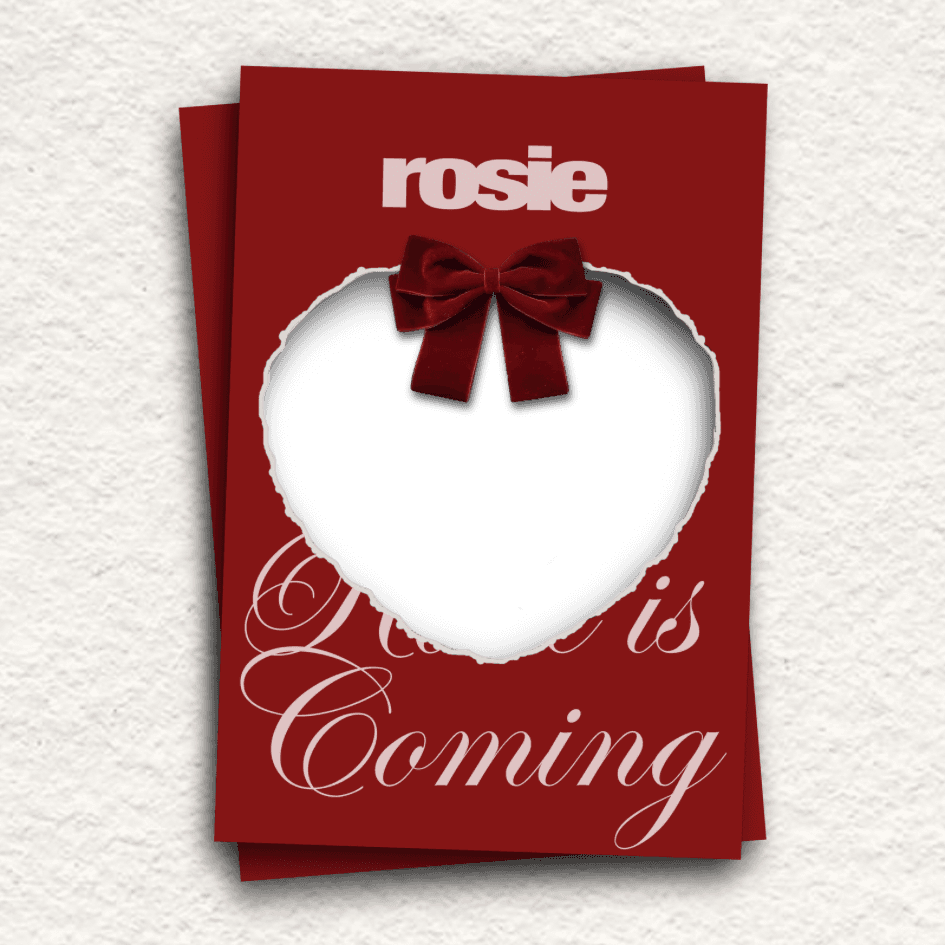 ROSIE: OUT NOW!