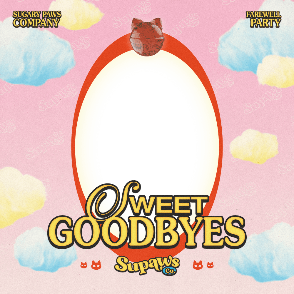 SupawsCo: Sweet Goodbyes