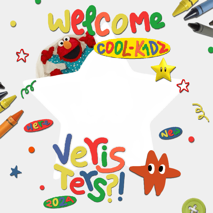 WELCOME, VERISTERS!