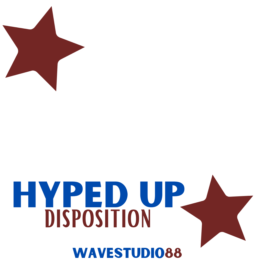HYPED UP DISPOSITION