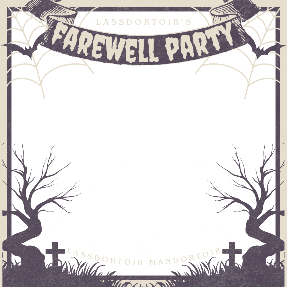 Lassdortoir's Farewell Party🕸️