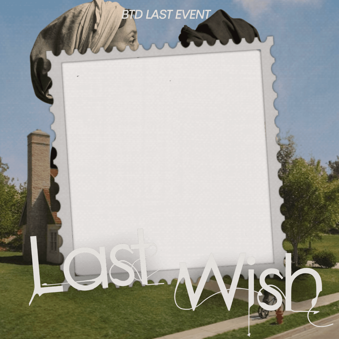 BTD LAST EVENT: LAST WISH 🕊️