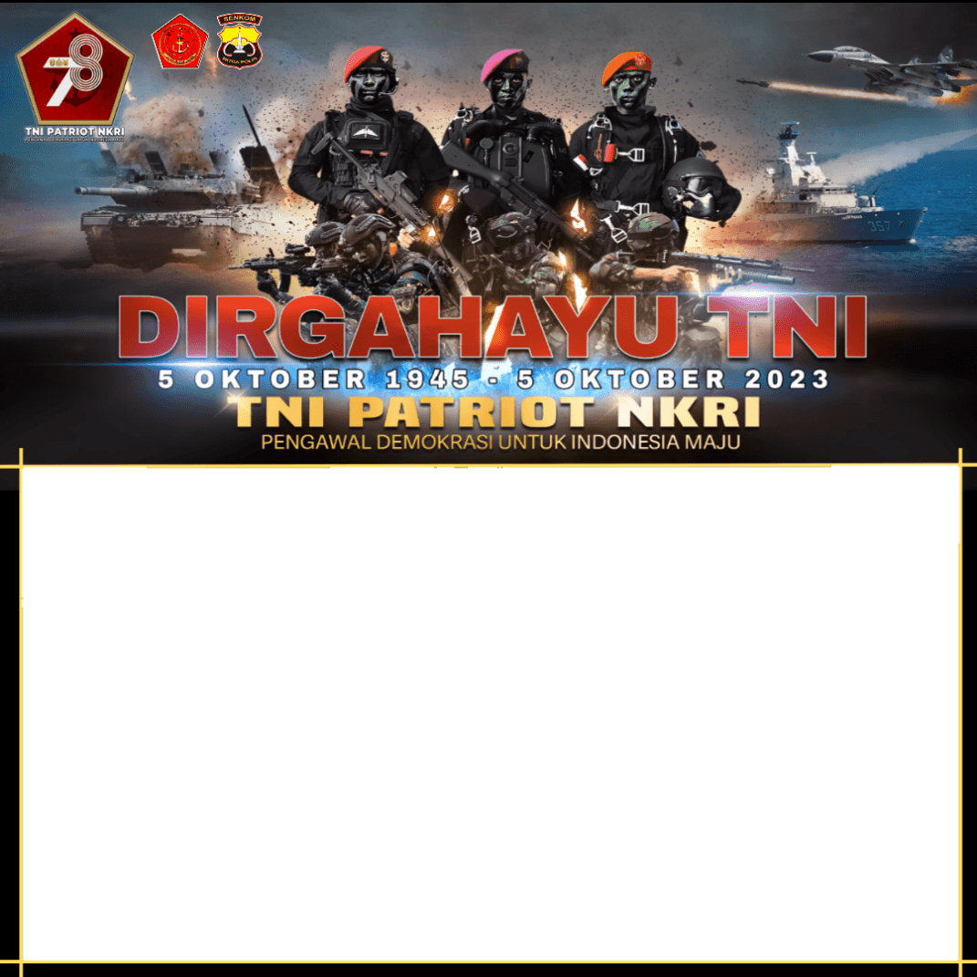 DIRGAHAYU TNI KE 78   05 OKTOBER 2023