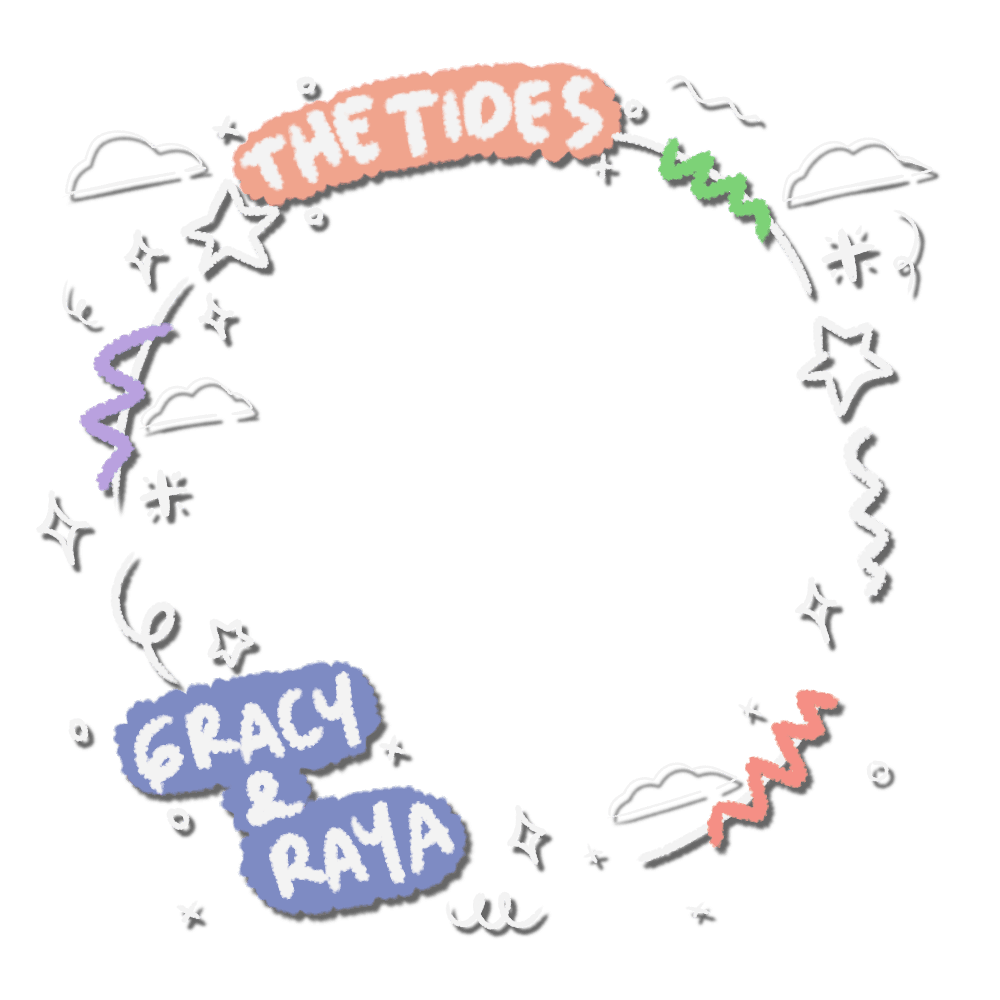The Tides of Gracy & Raya 
