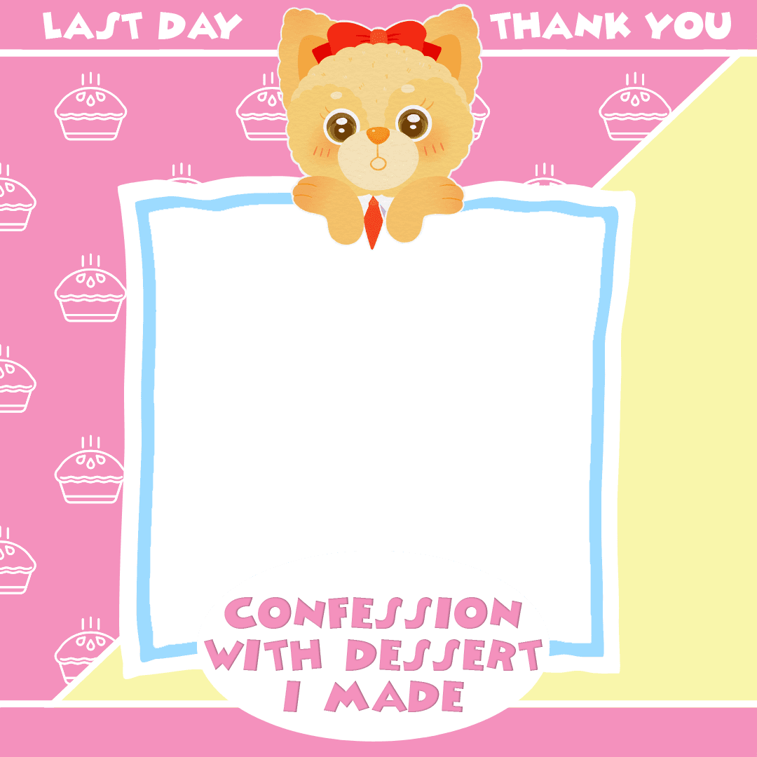 MAKINGDESSERT's LAST DAY