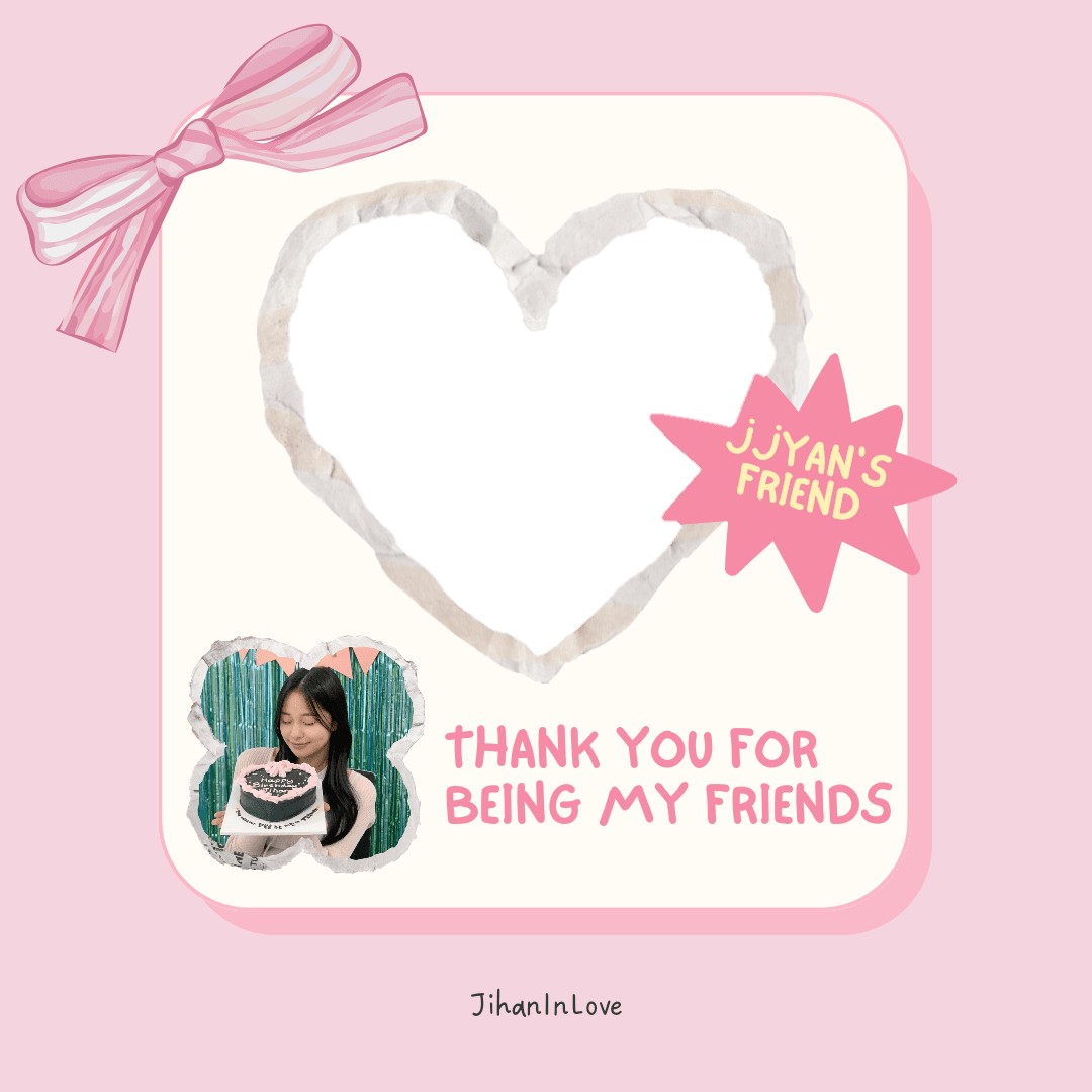 Hello, JihanInLove's friends