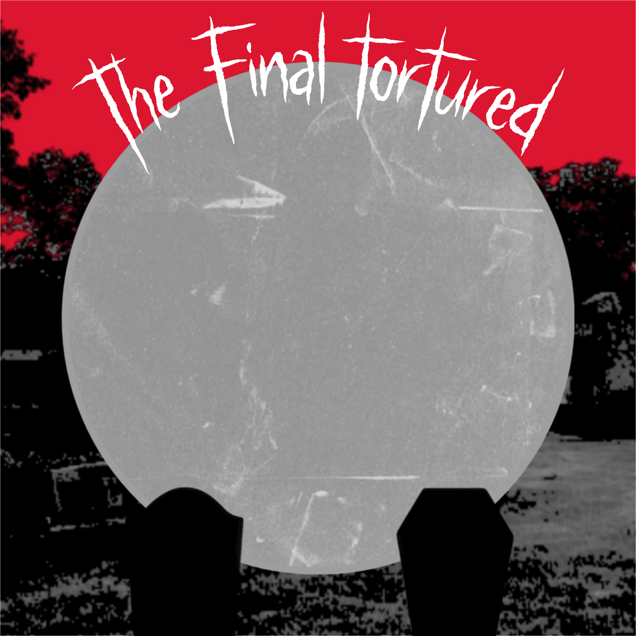 The Final Tortured