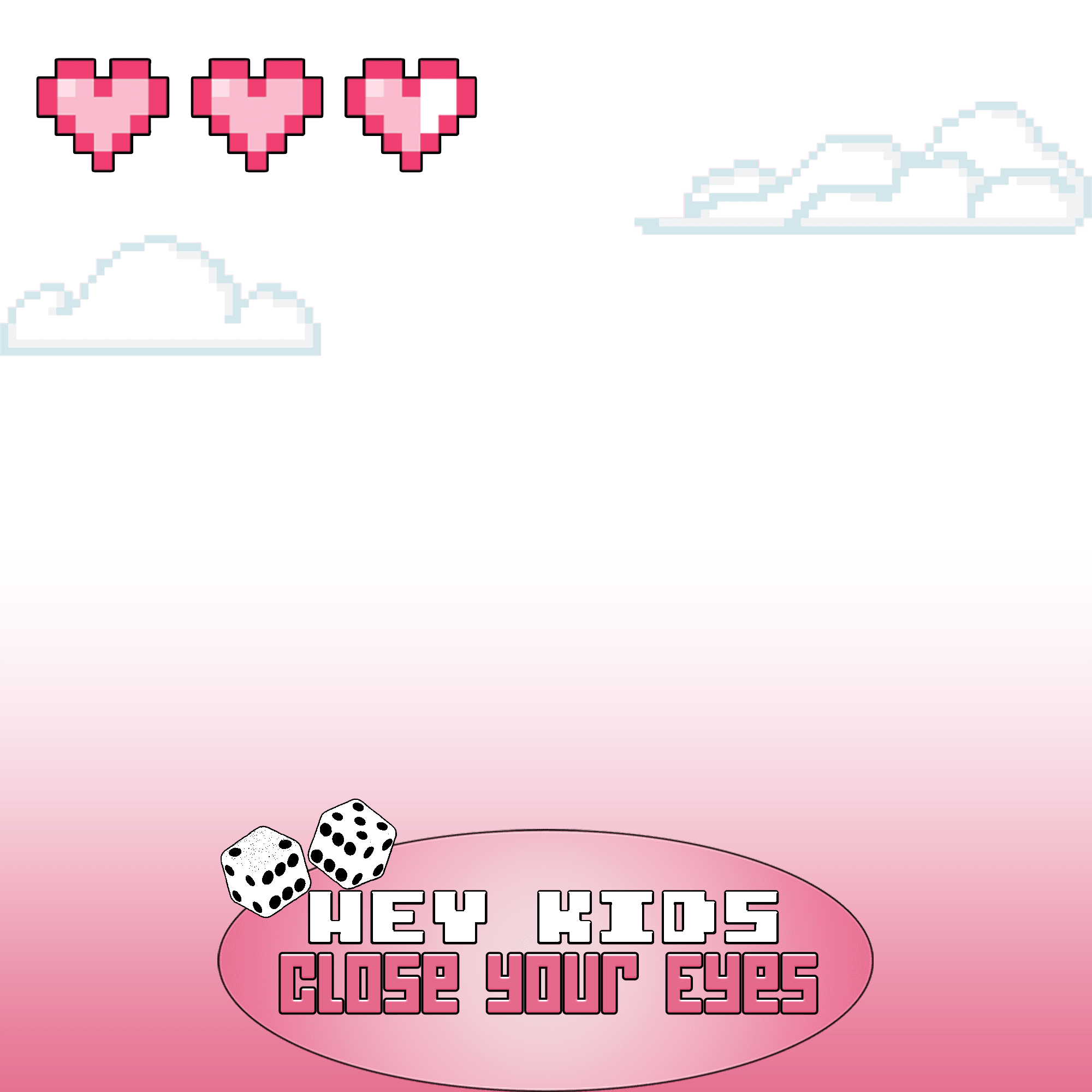Hey kids, close your eyes