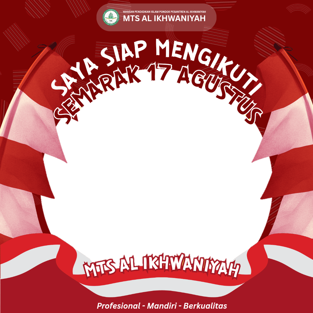 T*****N 17 AGUSTUS 2025 MTS AK IKHWANIYAH