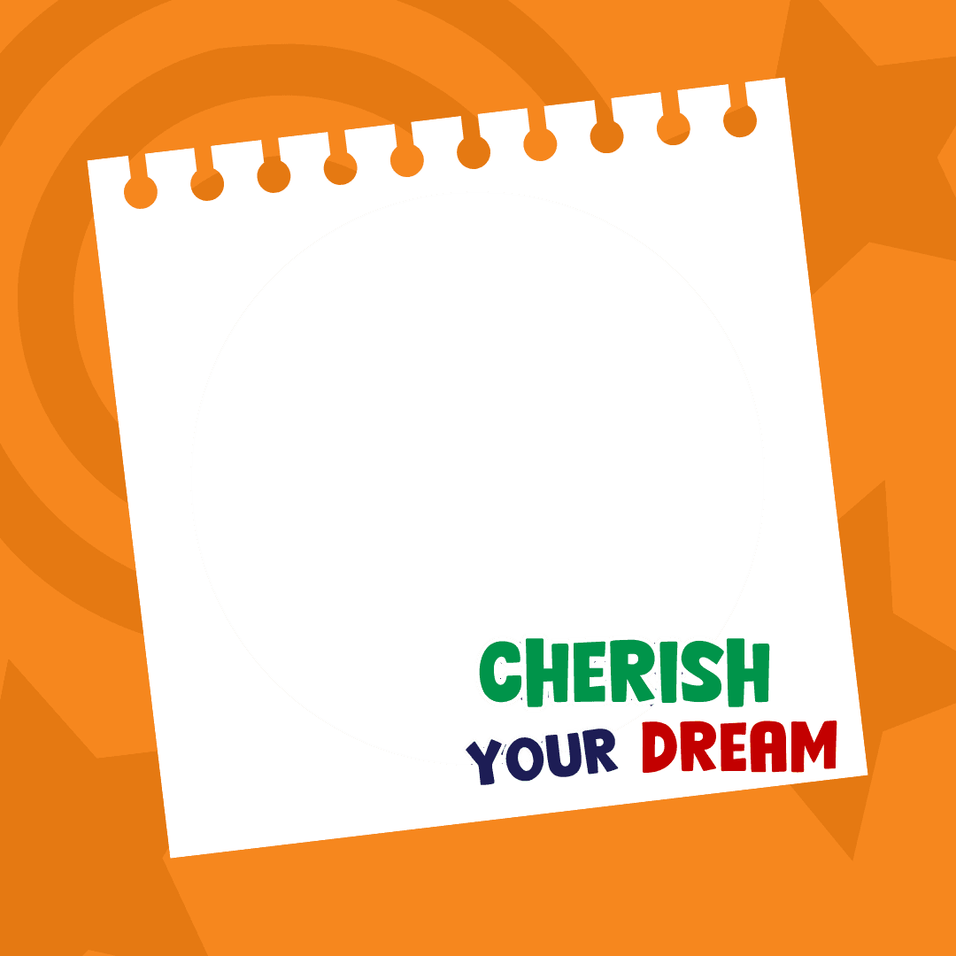 CHERISH YOUR DREAM