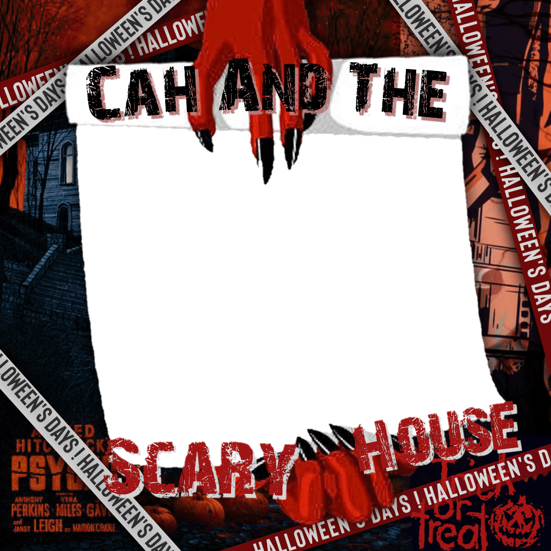 CAH AND THE SCARY HOUSE