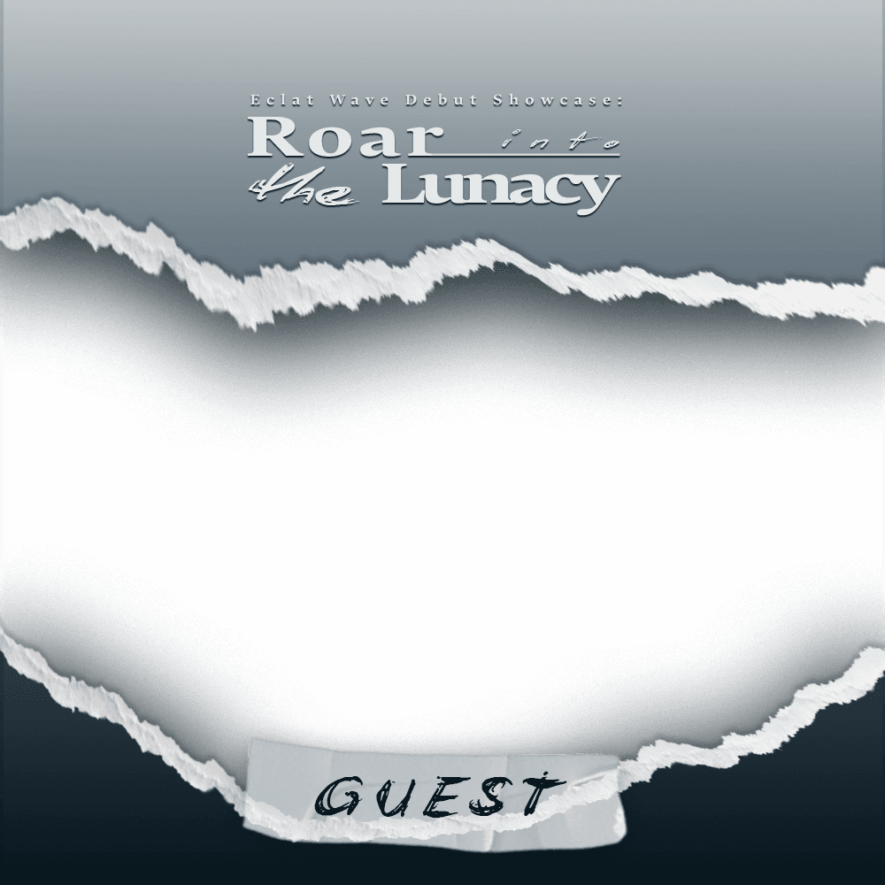 ECLAT WAVE'S ROAR INTO THE LUNACY