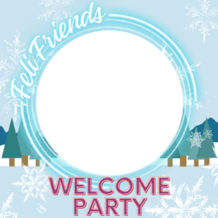 FeliFriends WELCOME PARTY