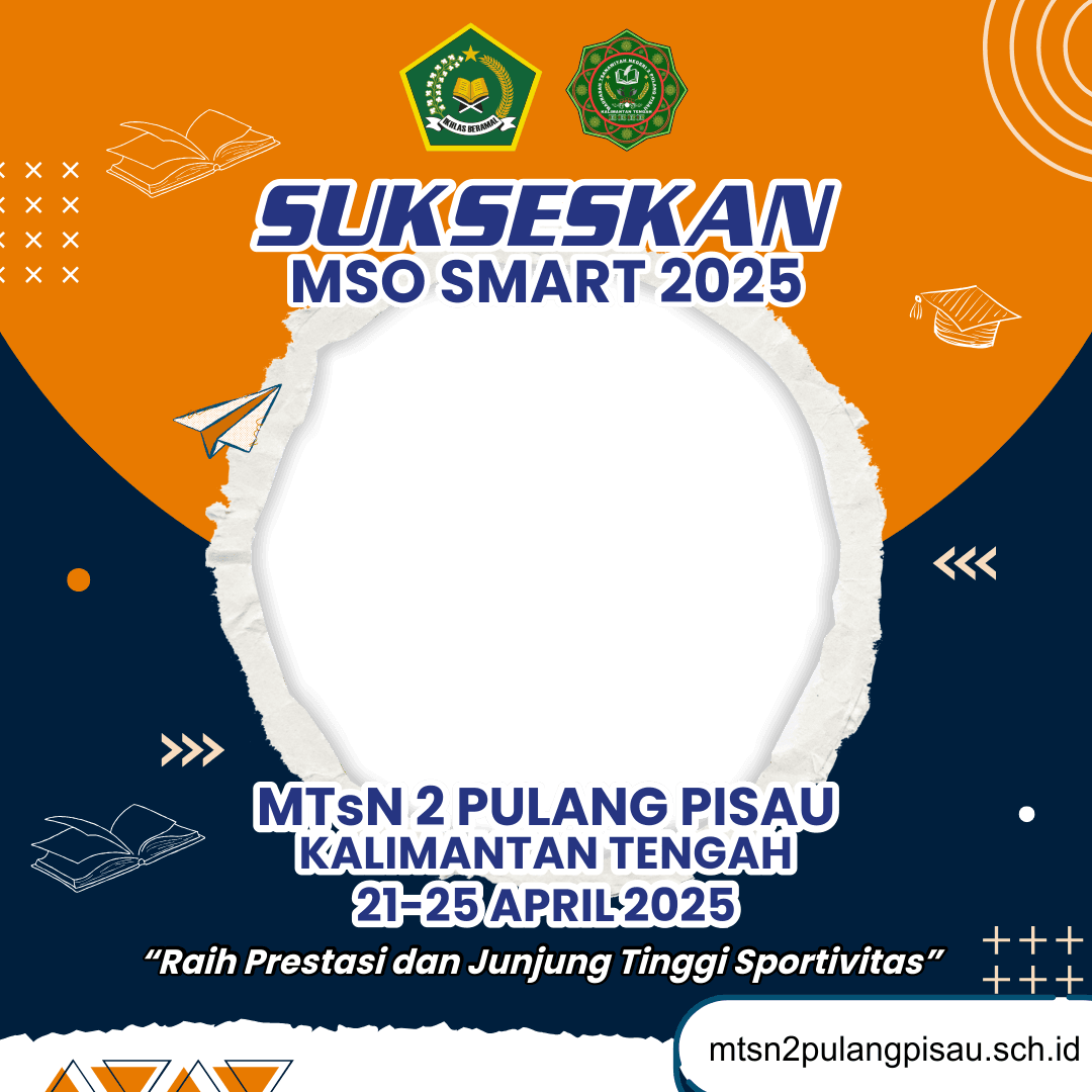 Sukseskan MSO SMART 2025 MTsN 2 Pulang Pisau