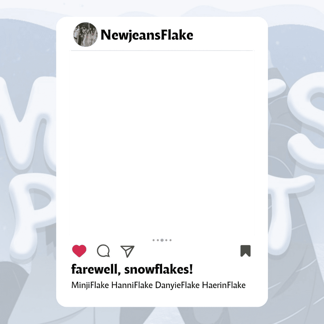 farewell, snowflakes! 