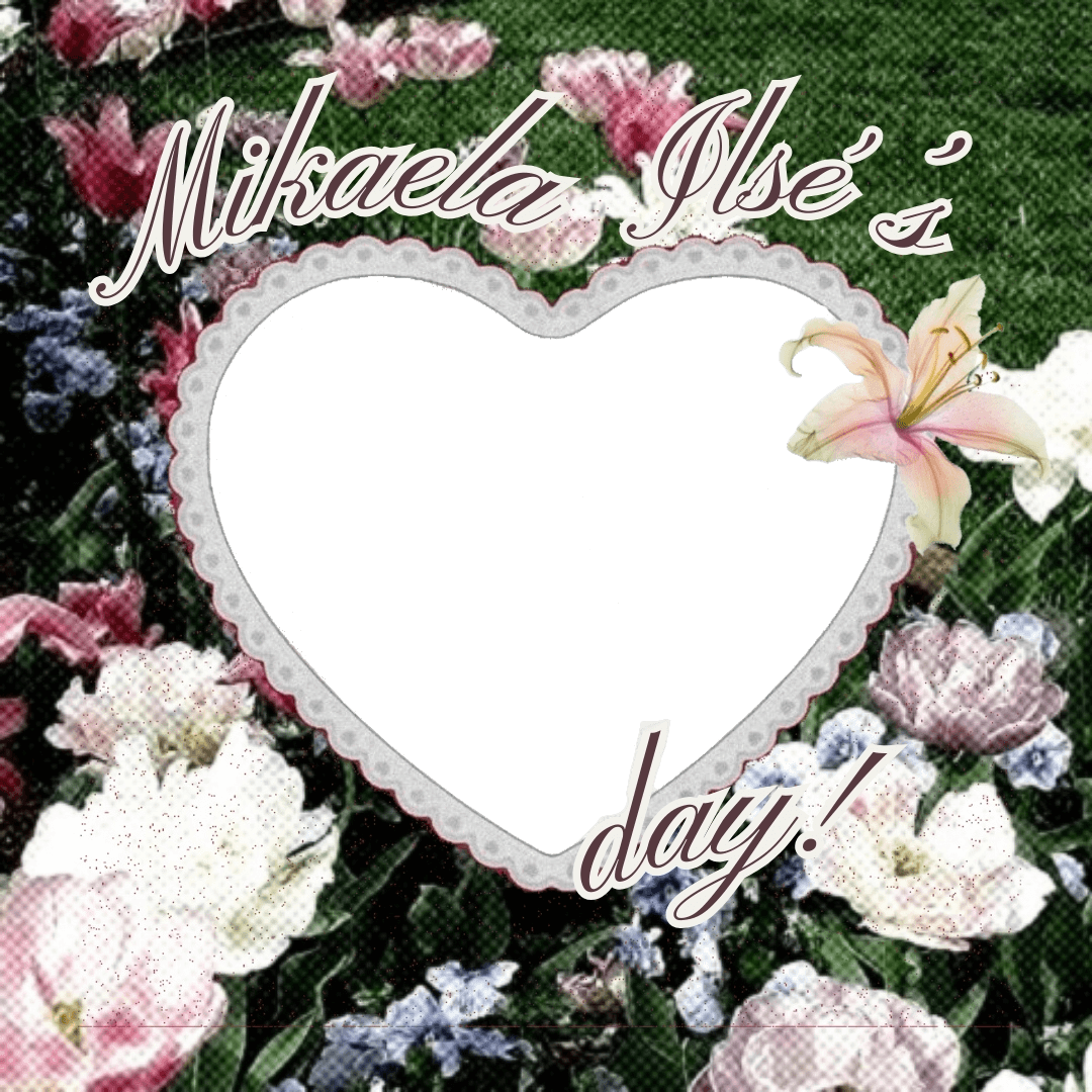 Serta mulia, Mikaela! 🌺