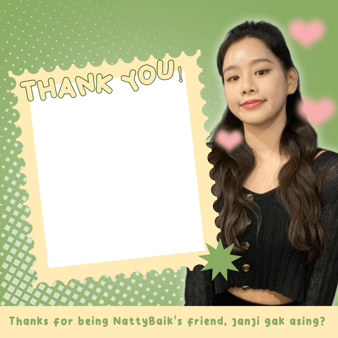 For NattyBaik’s friend. 