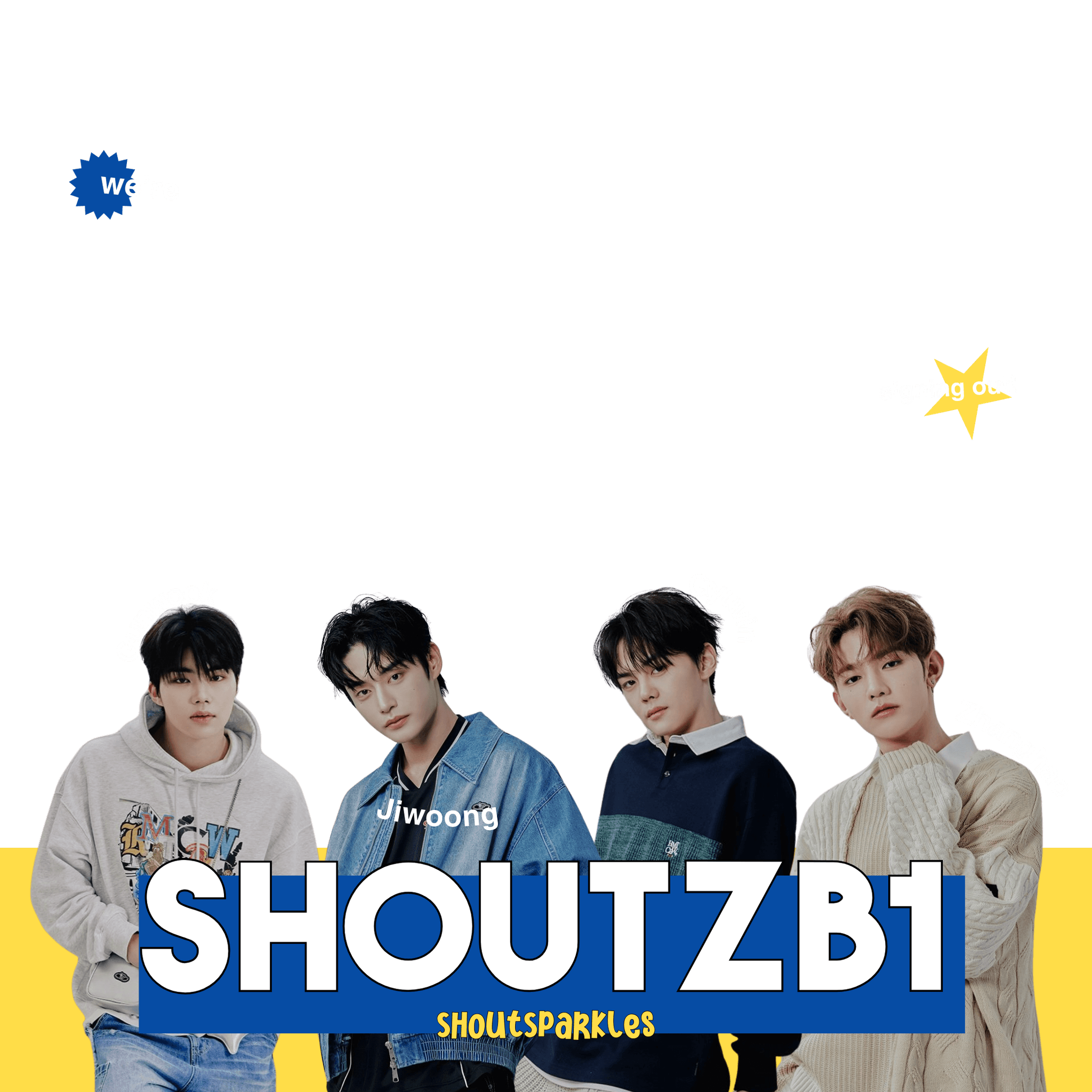 SHOUTZB1 is signing out!