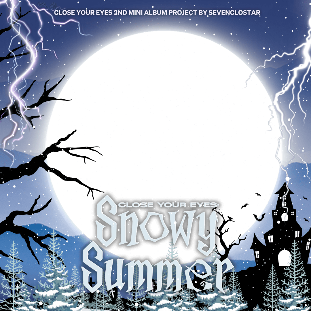 Close Your Eyes - Snowy Summer