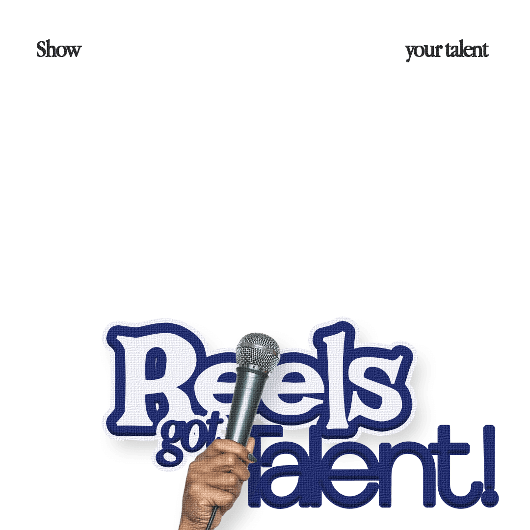 2nd EVENT : REELS GOT TALENT!