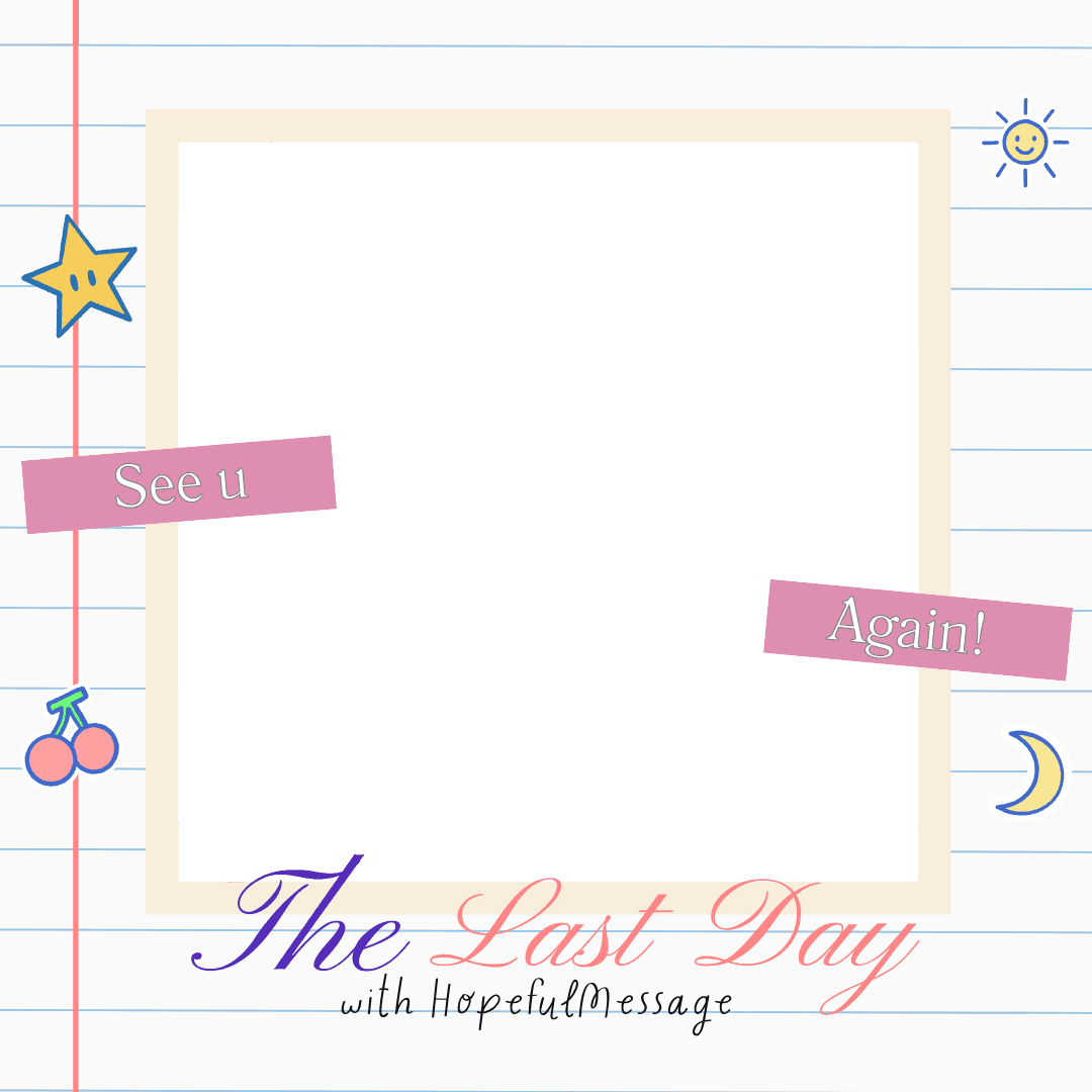 Hopeful Message, The Last Day