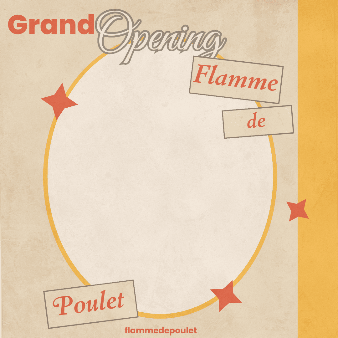 Flamme de Poulet - GRAND OPENING