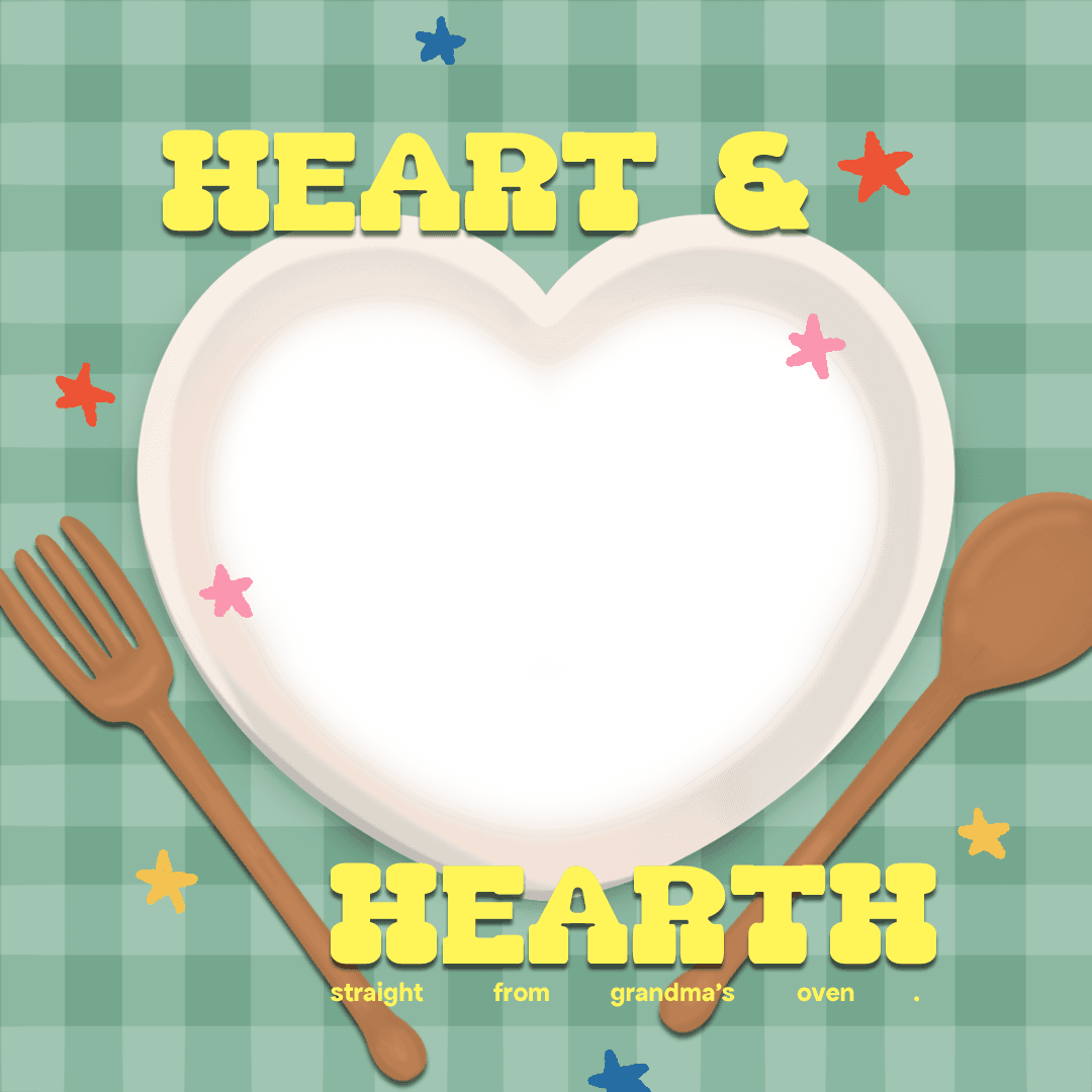 Heart & Hearth: Straight From Grandma's Oven