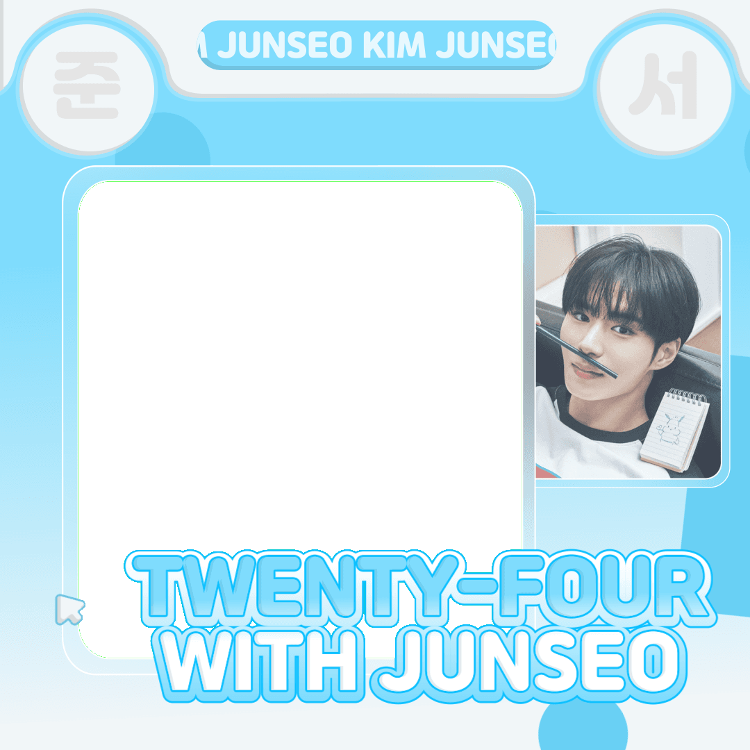 TWENTY-FOUR WITH JUNSEO