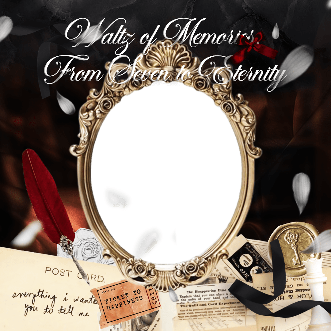 Waltz of Memories: From Seven to Eternity