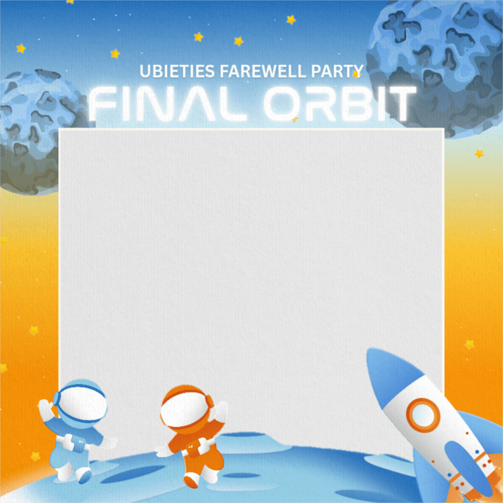 Ubieties Farewell Party: FINAL ORBIT.