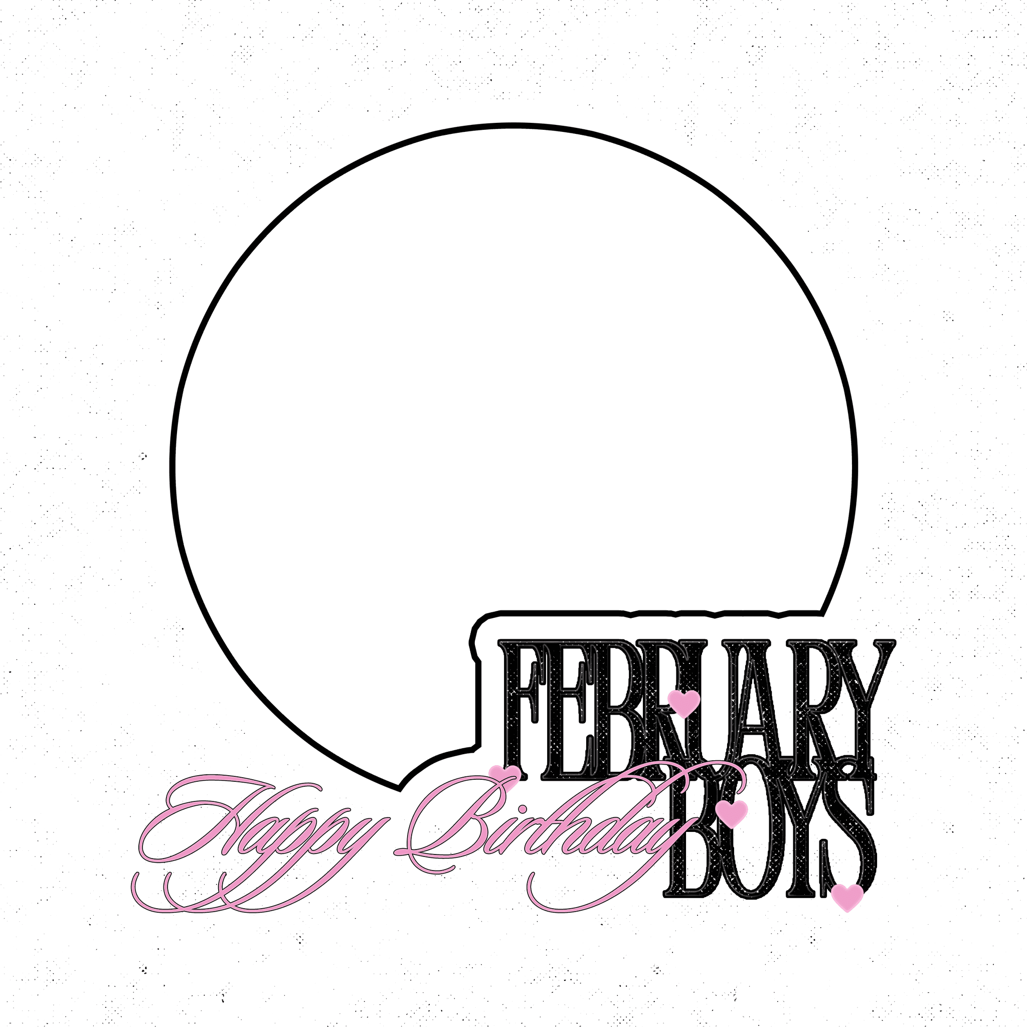 FEBRUARY BOYS’ BIRTHDAY!