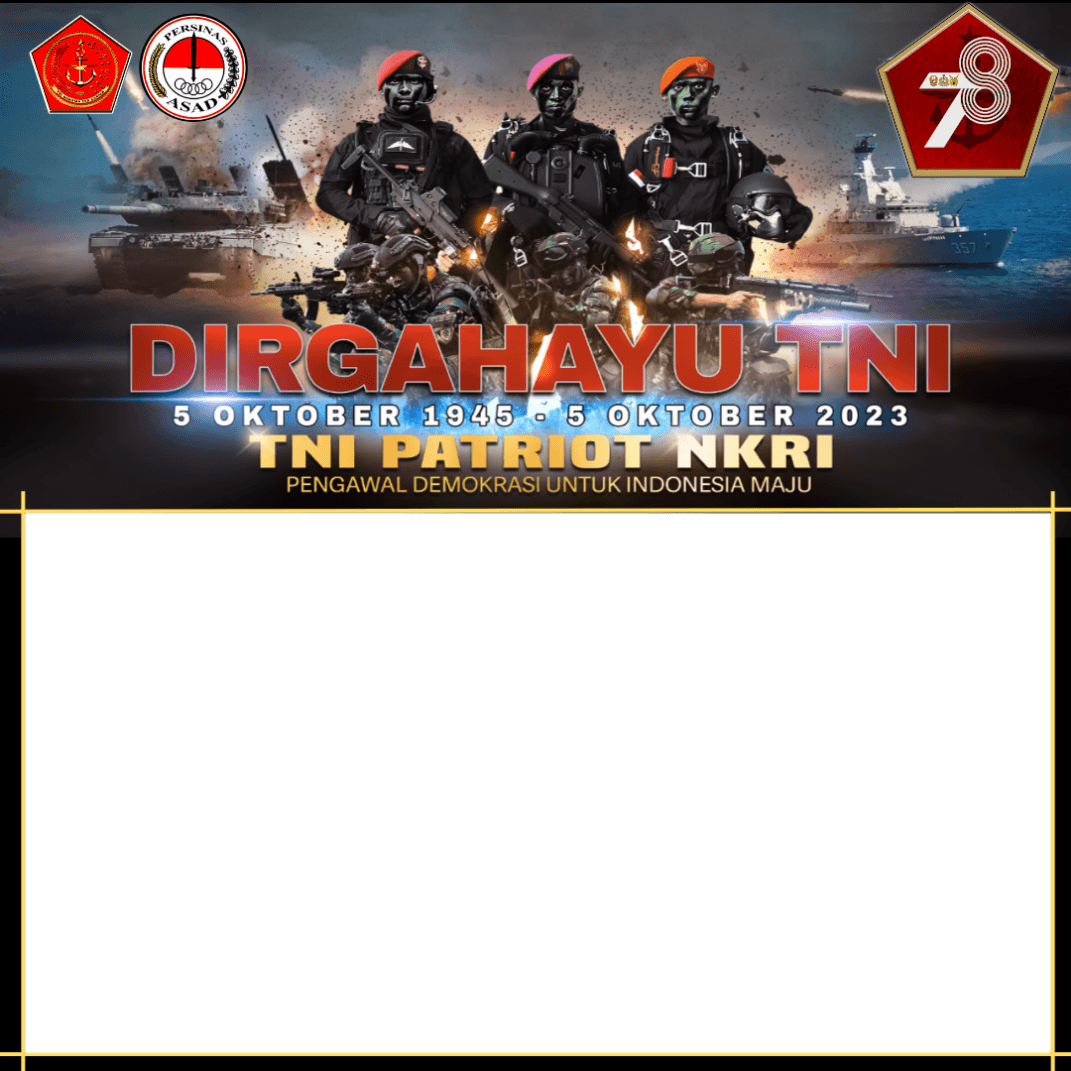 DIRGAHAYU TNI KE 78   05 OKTOBER 2023
