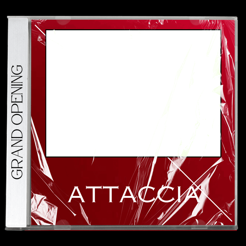 ATTACCIA Grand Opening