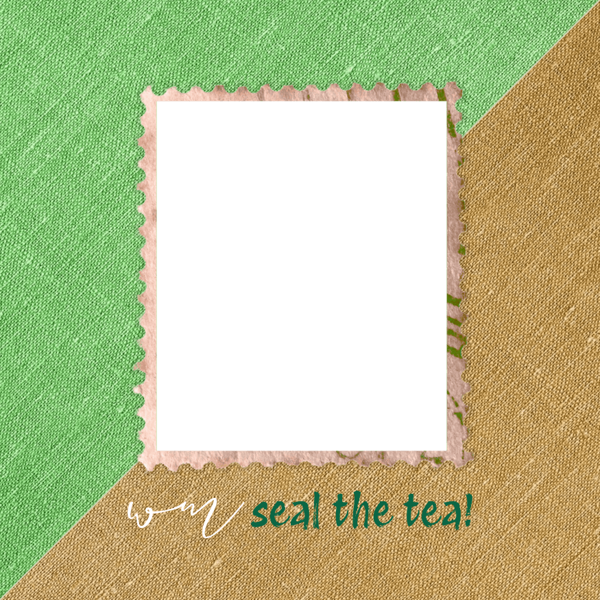 Seal the Tea
