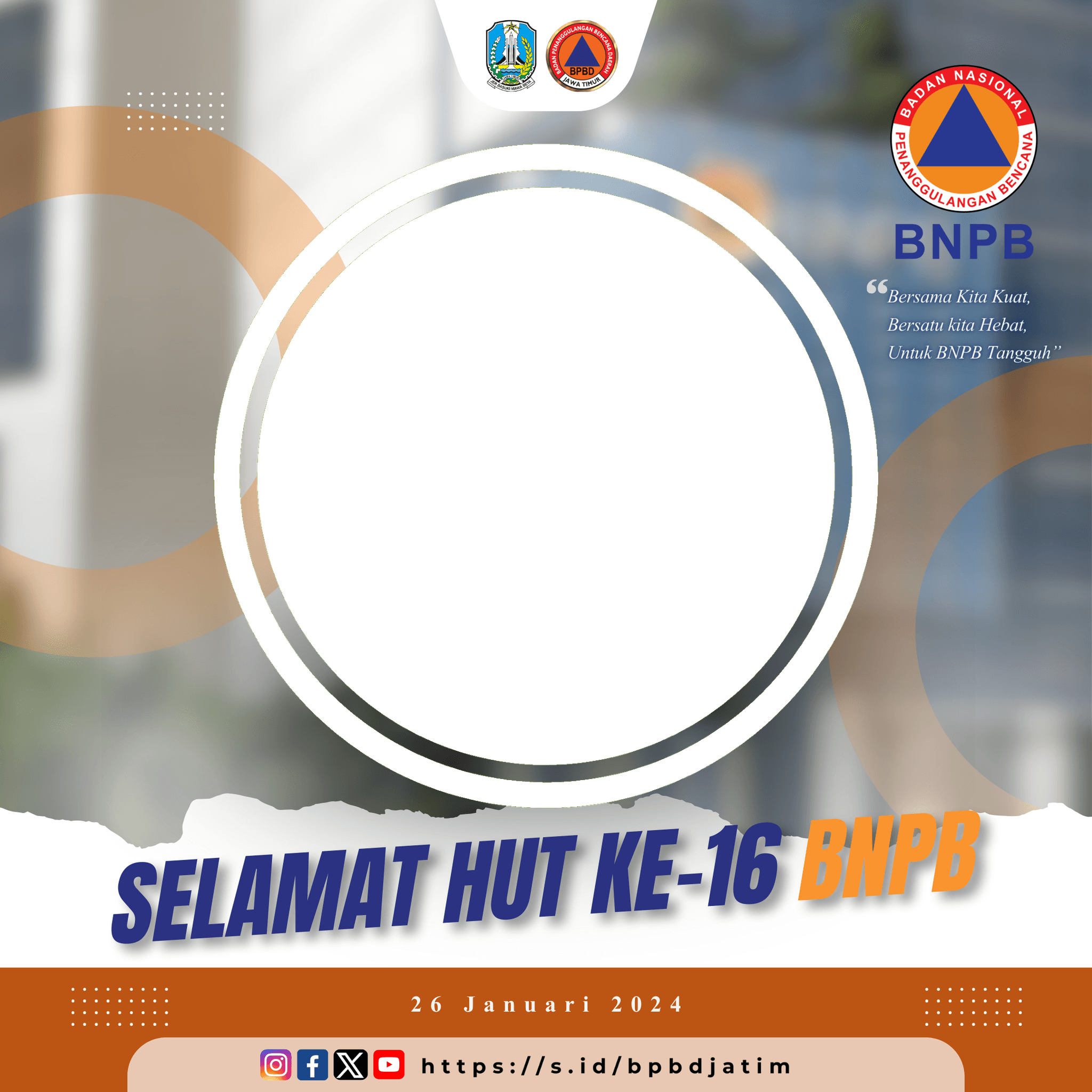 SELAMAT HUT KE-16 BNPB