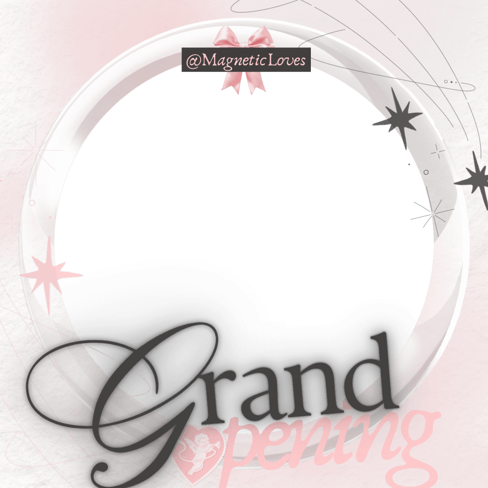 യ ₊˚ Magnetic Loves Grand Opening! ˚ ♡