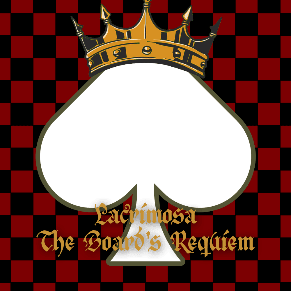 LACRIMOSA: The Board's Requiem