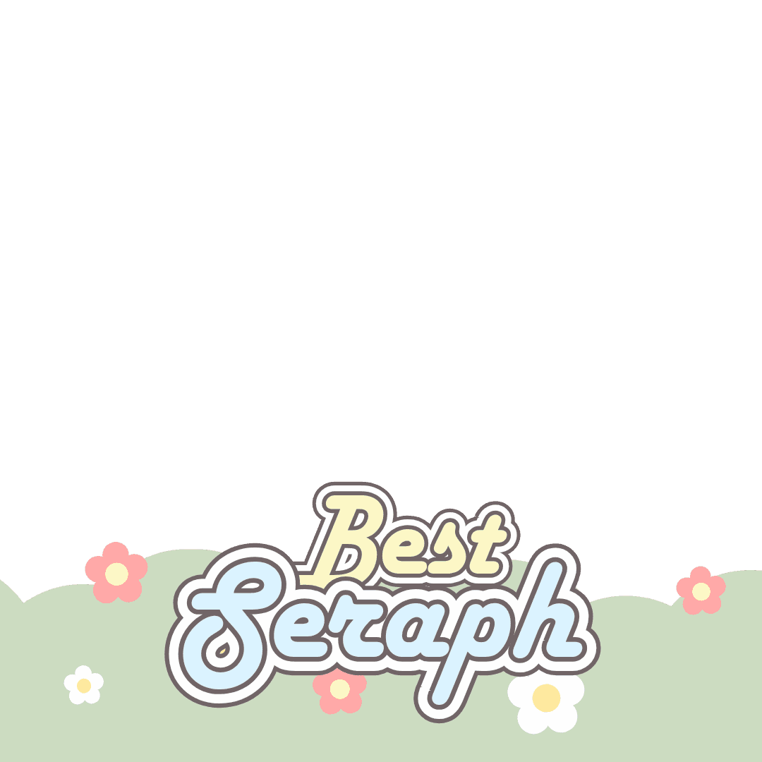 Seize the Day: Best Seraphs!