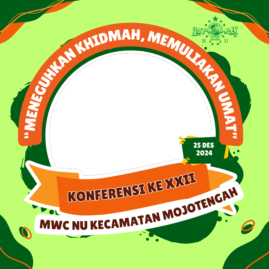 KONFERENSI KE XXII MWC NU kecamatan mojotengah