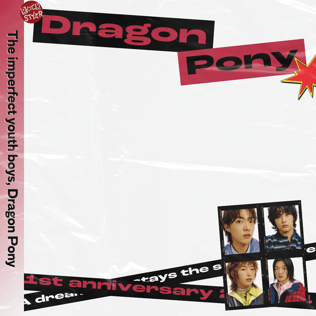 DRAGON PONY'S 1ST ANNIVERSARY