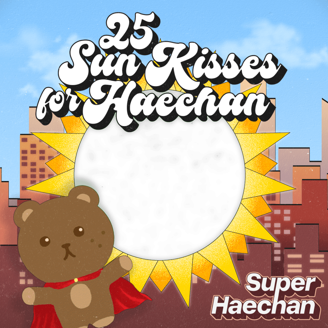 #25SunKissesForHAECHAN