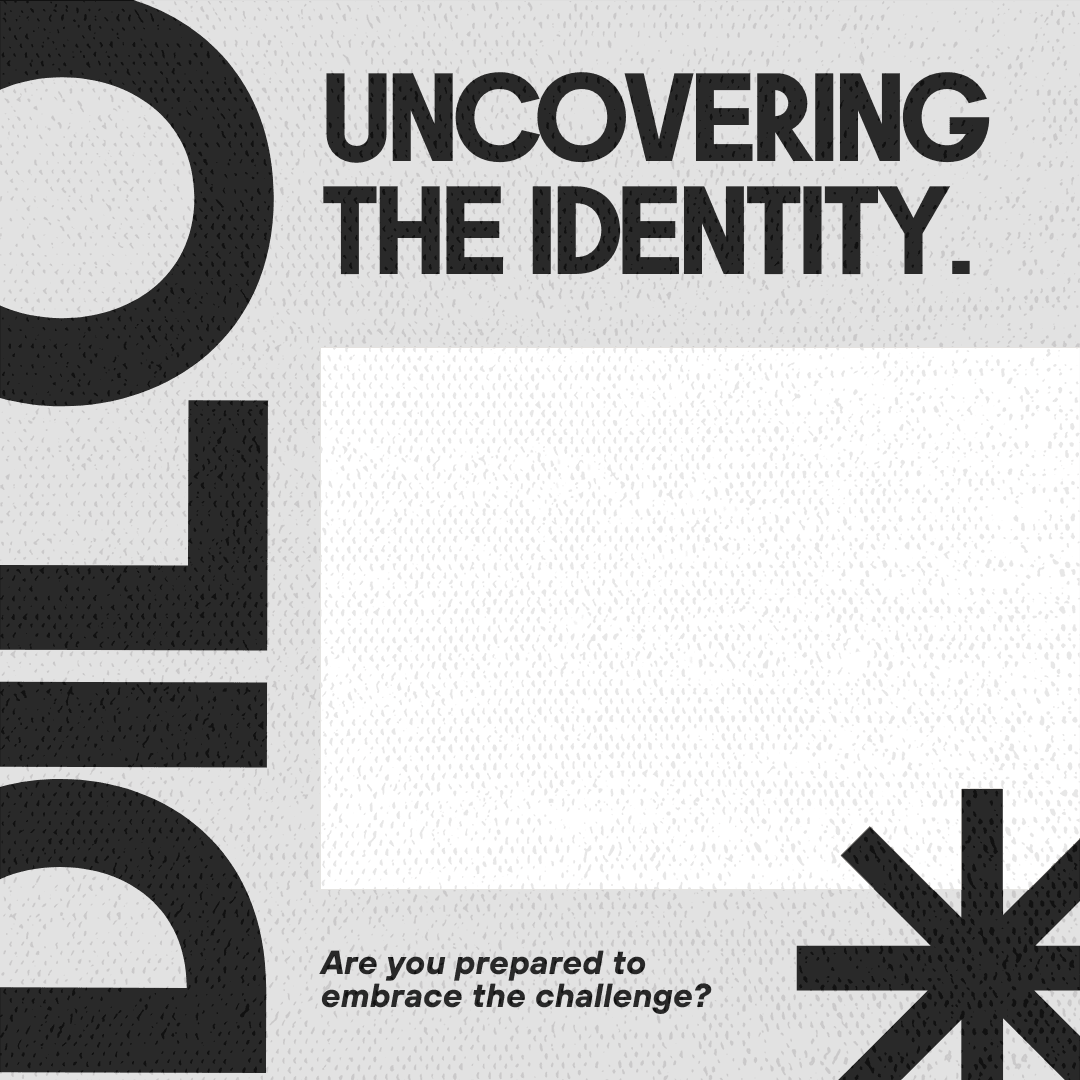 UNCOVERING THE IDENTITY.