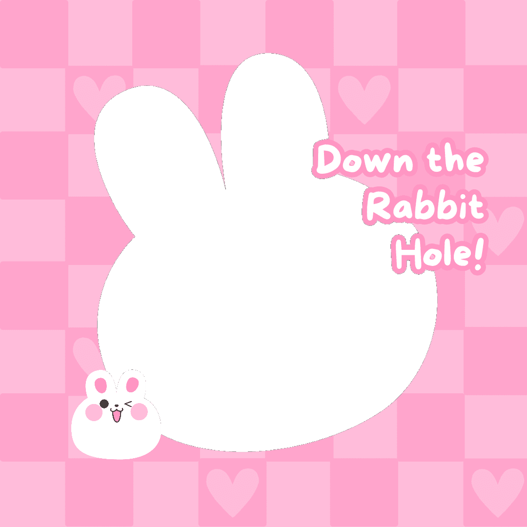 Down the rabbit hole!