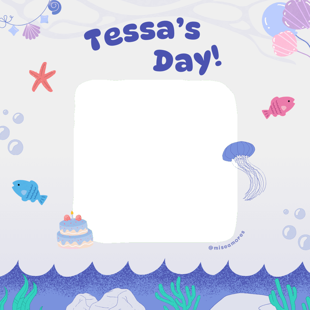Happy Tessa's Day! 𓆝 ⋆｡𖦹°