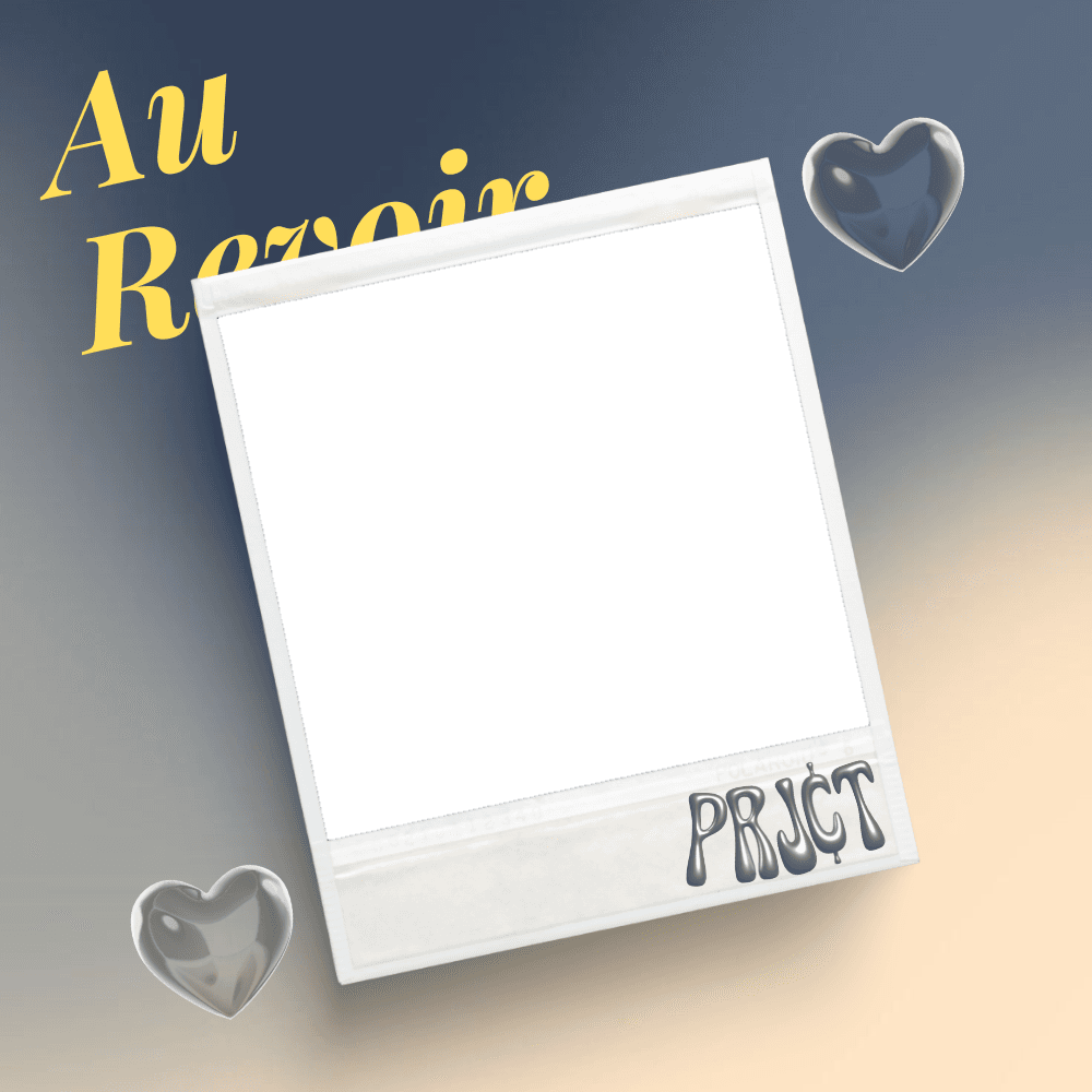 PRJCT: Au Revoir