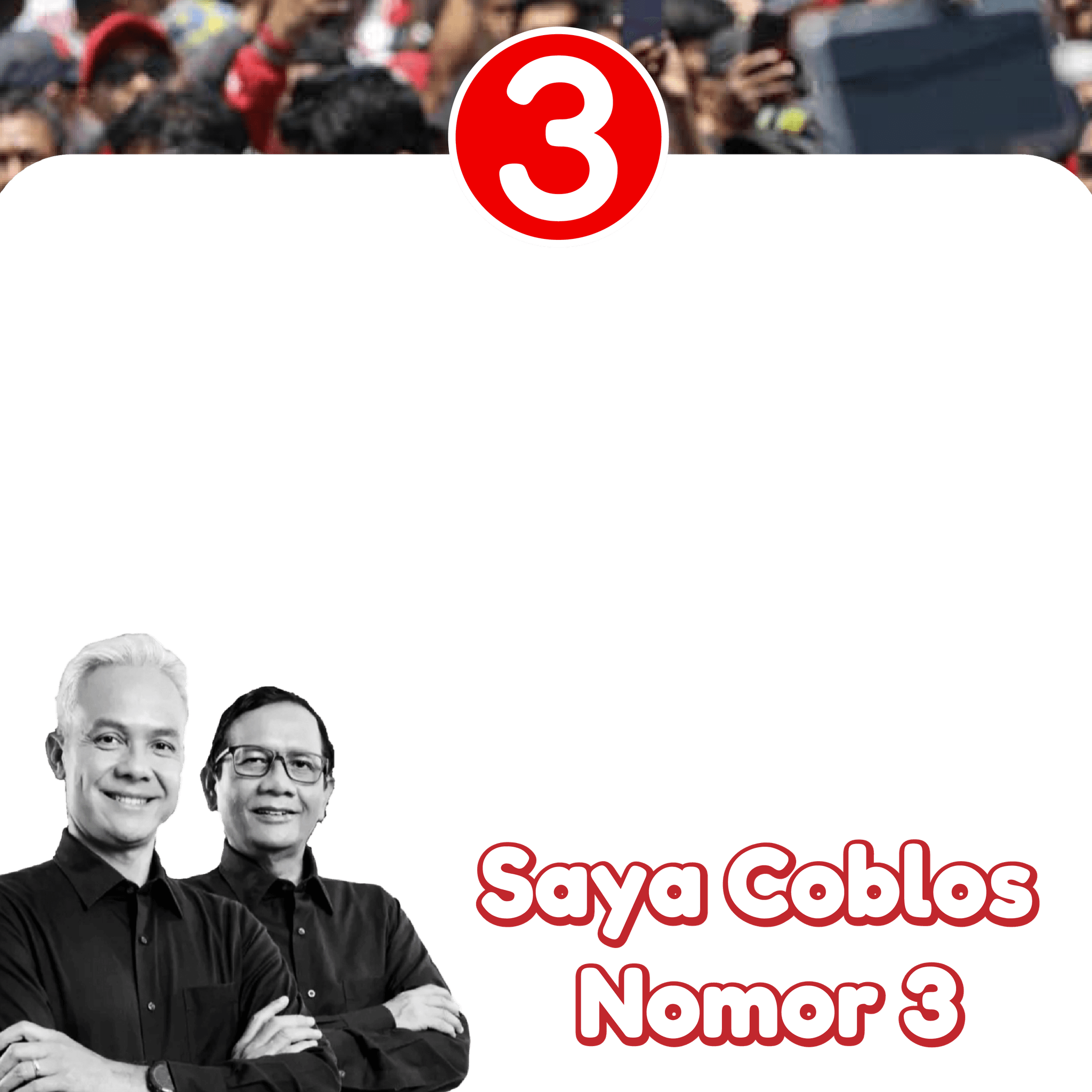 Saya Mendukung dan Mencoblos Nomor Tiga no 3
